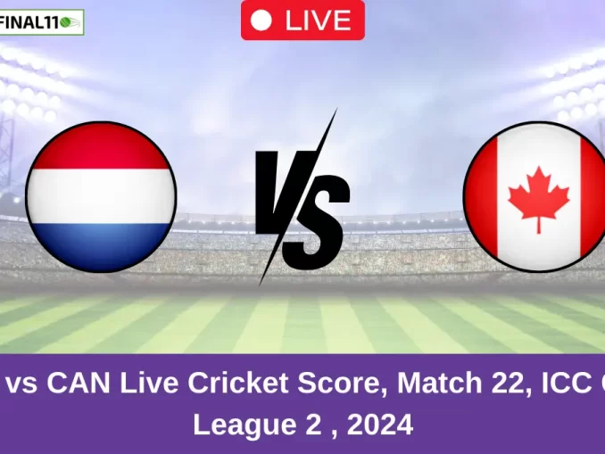 NED vs CAN Live Cricket Score, Match 22, ICC CWC League 2 , 2024