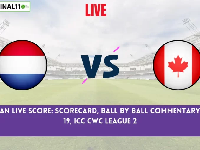 NED vs CAN Live Score: Scorecard, Ball by Ball Commentary