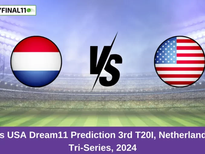 NED vs USA Dream11 Prediction 3rd T20I, Netherlands T20I Tri-Series, 2024