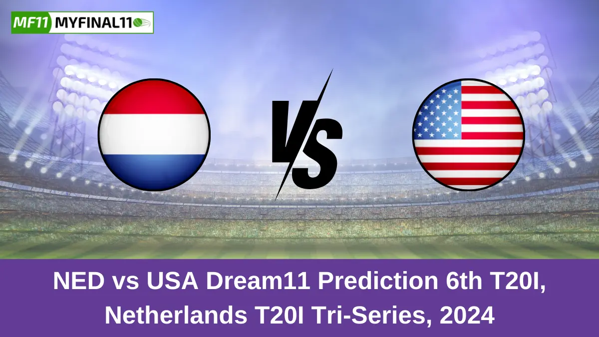 NED vs USA Dream11 Prediction 6th T20I, Netherlands T20I Tri-Series, 2024