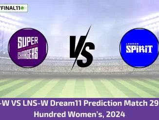 NOS-W VS LNS-W Dream11 Prediction Match 29, The Hundred Women’s, 2024