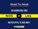 NOS vs LNS Player Battle, Head to Head Team Stats, Player Record