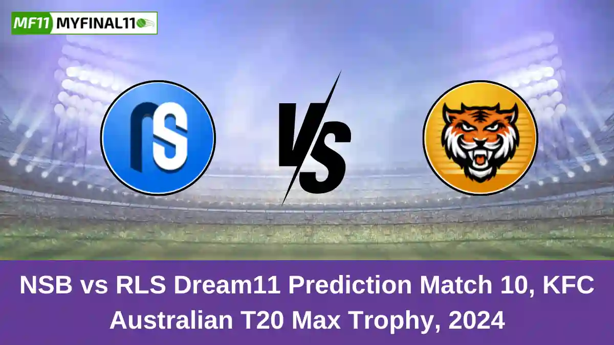 NSB vs RLS Dream11 Prediction Match 10, KFC Australian T20 Max Trophy, 2024 (2)