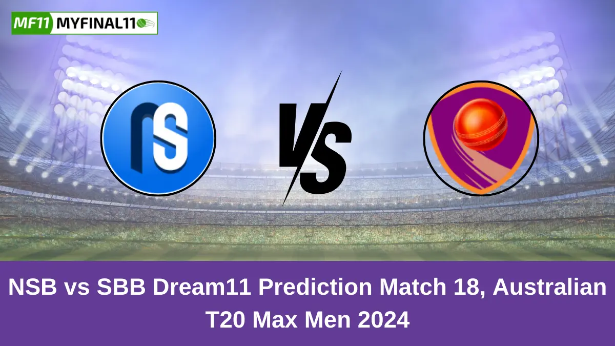 NSB vs SBB Dream11 Prediction Today: Match 18 Pitch Report, and Player Stats | Australian T20 Max Men 2024