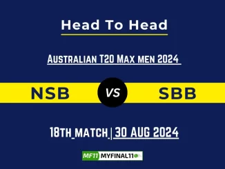 NSB vs SBB Player Battle, Head to Head Team Stats, Team Record - Australian T20 Max Men 2024