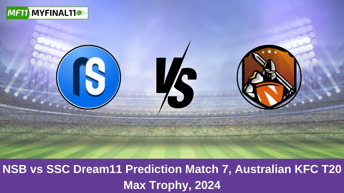 NSB vs SSC Dream11 Prediction Match 7, Australian KFC T20 Max Trophy, 2024