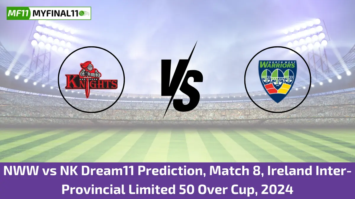 NWW vs NK Dream11 Prediction, Match 8, Ireland Inter-Provincial Limited 50 Over Cup, 2024