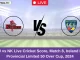 NWW vs NK Live Cricket Score, Match 8, Ireland Inter-Provincial Limited 50 Over Cup, 2024