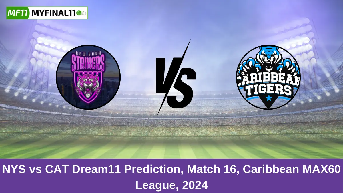 NYS vs CAT Dream11 Prediction, Match 16, Caribbean MAX60 League, 2024