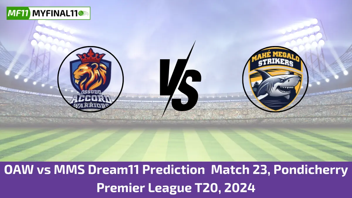 OAW vs MMS Dream11 Prediction Match 23, Pondicherry Premier League T20, 2024