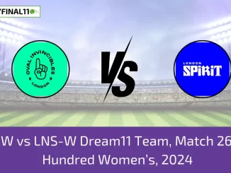 OVI-W vs LNS-W Dream11 Team, Match 26, The Hundred Women’s, 2024