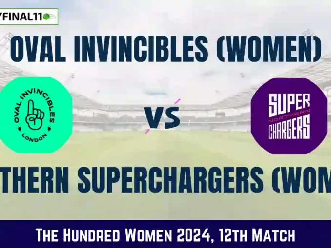 OVI-W vs NOS-W Dream11 Prediction Today 12th Match, Pitch Report, and Player Stats, The Hundred Women, 2024