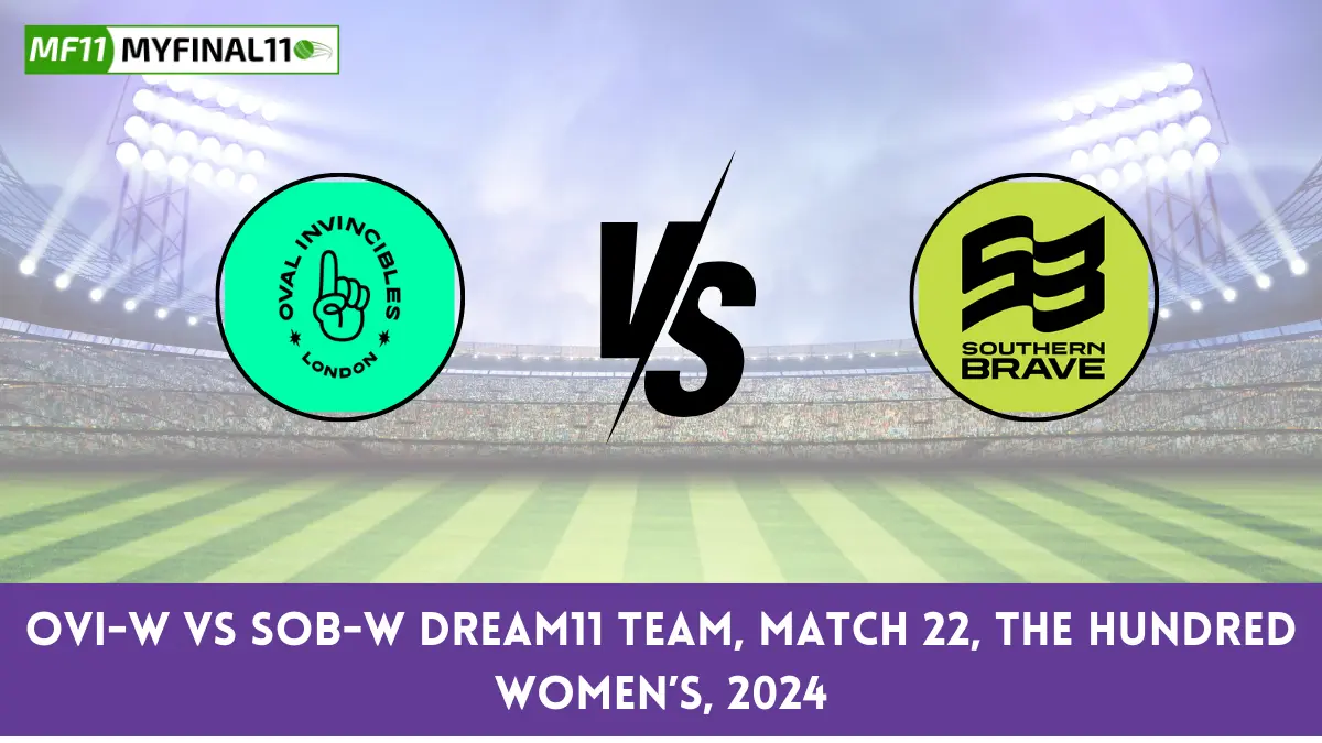 OVI-W vs SOB-W Dream11 team, Match 22, The Hundred Women’s, 2024