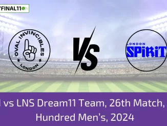 OVI vs LNS Dream11 Team, 26th Match, The Hundred Men’s, 2024