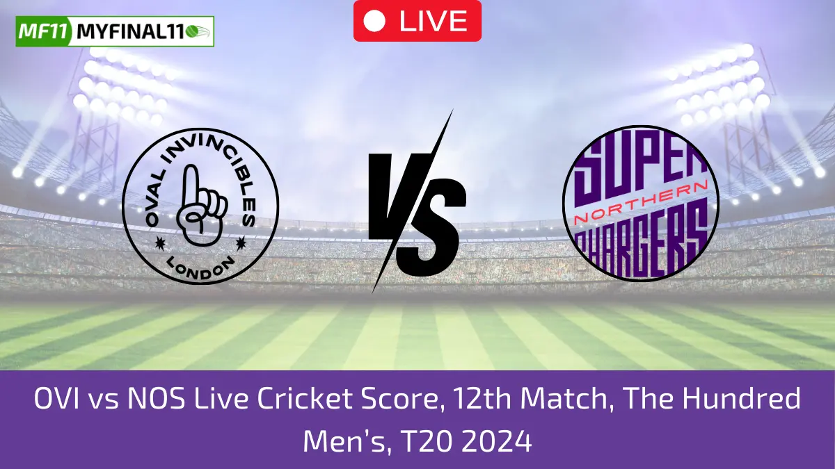 OVI vs NOS Live Cricket Score, 12th Match, The Hundred Men’s, T20 2024