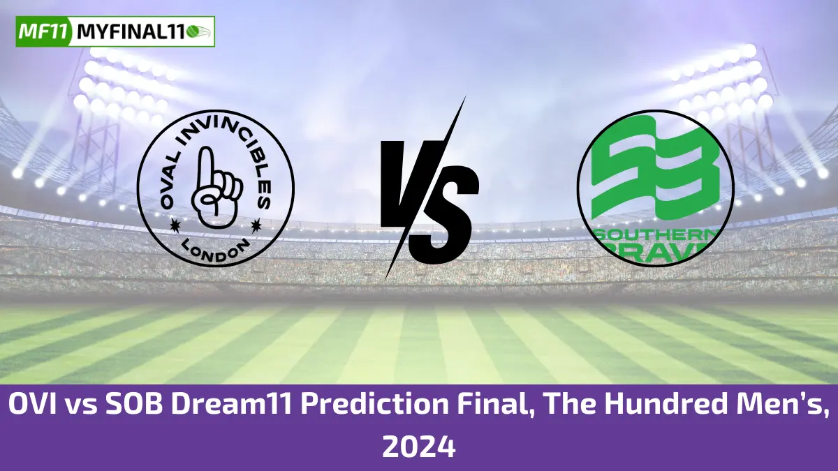 OVI vs SOB Dream11 Prediction Final, The Hundred Men’s, 2024