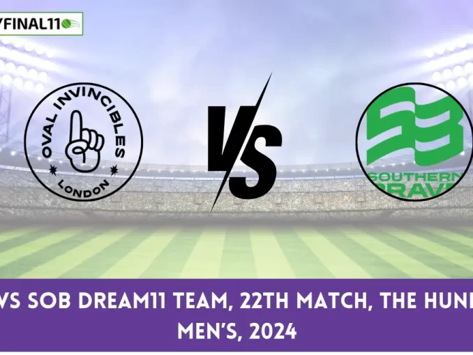 OVI vs SOB Dream11 team, 22th Match, The Hundred Men’s, 2024