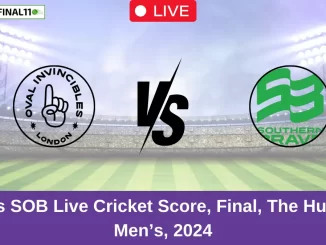 OVI vs SOB Live Cricket Score, Final, The Hundred Men's, 2024