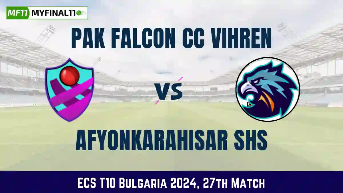 PFCV vs AFK Dream11 Prediction Today 27th Match, Pitch Report, and Player Stats, ECS T10 Bulgaria, 2024