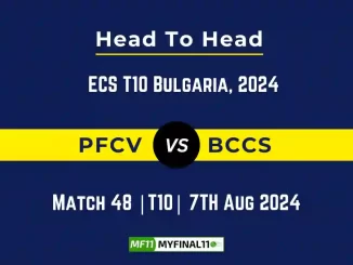 PFCV vs BCCS Player Battle, Head to Head Team Stats, Player Record - ECS T10 Bulgaria, 2024