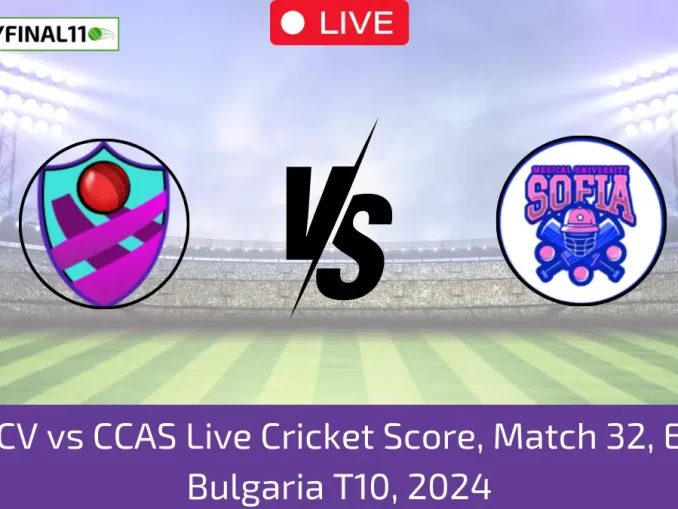 PFCV vs CCAS Live Cricket Score, Match 32, ECS Bulgaria T10, 2024