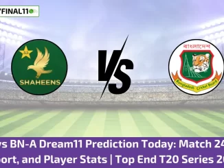 PK-A vs BN-A Dream11 Prediction Today Match 24 Pitch Report, and Player Stats Top End T20 Series 2024