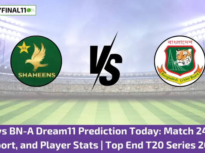 PK-A vs BN-A Dream11 Prediction Today Match 24 Pitch Report, and Player Stats Top End T20 Series 2024