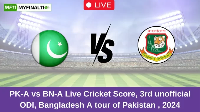 PK-A vs BN-A Live Cricket Score, 3rd unofficial ODI, Bangladesh A tour of Pakistan , 2024
