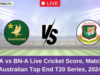 PK-A vs BN-A Live Score: Scorecard, Ball by Ball Commentary - Match 24, Top End T20 Series 2024