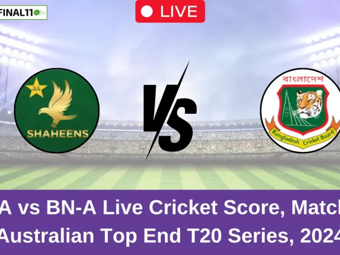 PK-A vs BN-A Live Score: Scorecard, Ball by Ball Commentary - Match 24, Top End T20 Series 2024