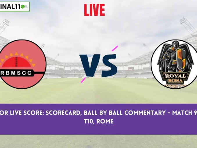 RBMS vs ROR Live Score: Scorecard, Ball by Ball Commentary - Match 9, ECS Italy T10, Rome