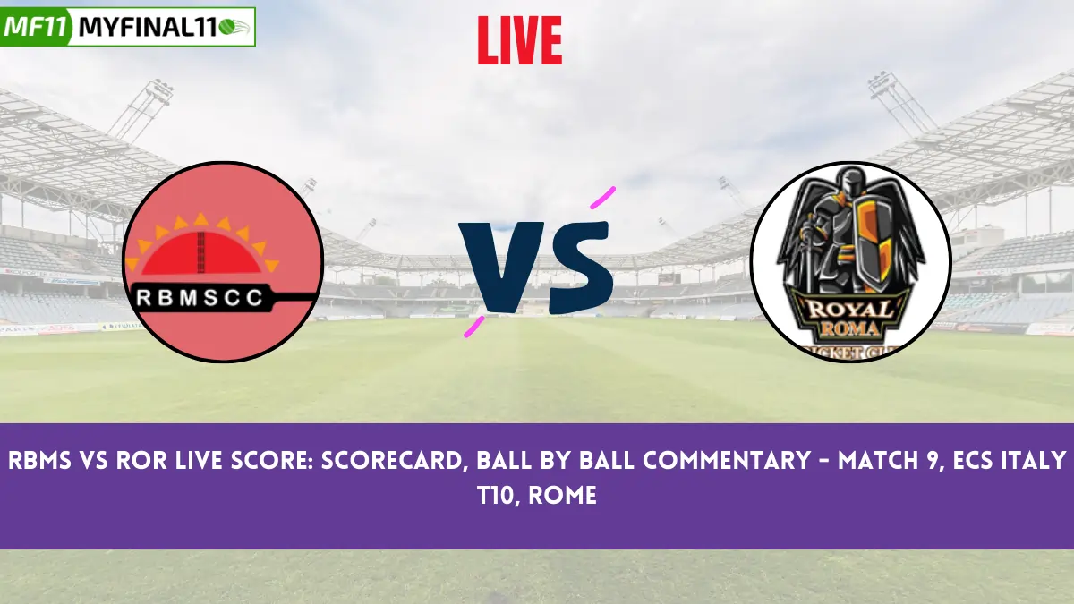 RBMS vs ROR Live Score: Scorecard, Ball by Ball Commentary - Match 9, ECS Italy T10, Rome