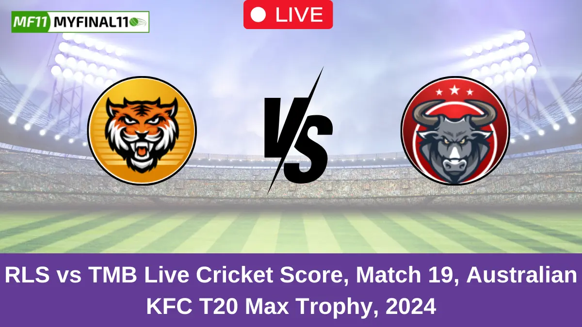 RLS vs TMB Live Cricket Score, Match 19, Australian KFC T20 Max Trophy, 2024