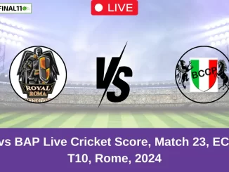 _ROR vs BAP Live Cricket Score, Match 23, ECS Italy T10, Rome, 2024