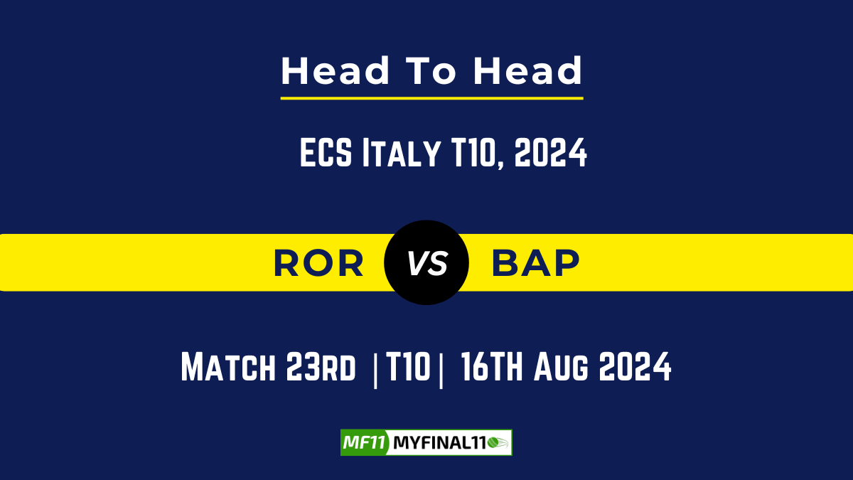 ROR vs BAP Player Battle, Head to Head Team Stats, Player Record - ECS Italy T10, 2024