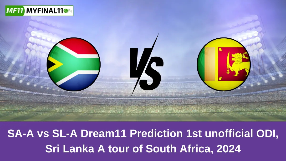 SA-A vs SL-A Dream11 Prediction 1st unofficial ODI, Sri Lanka A tour of South Africa, 2024