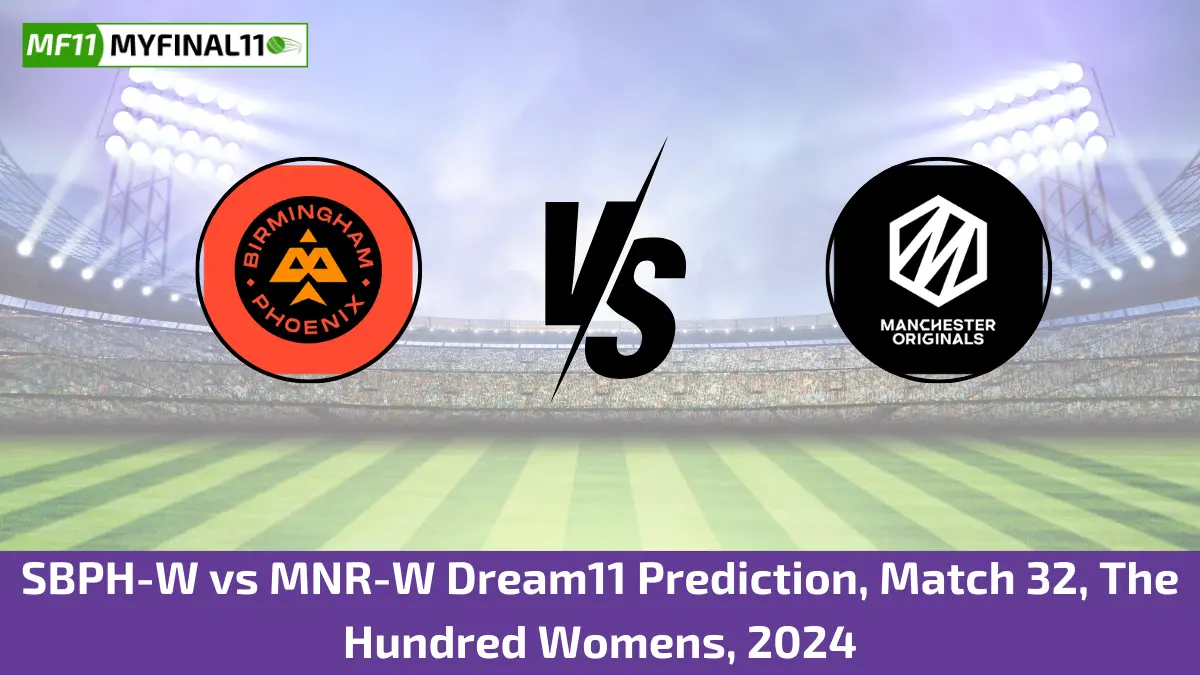 SBPH-W vs MNR-W Dream11 Prediction, Match 32, The Hundred Women's, 2024