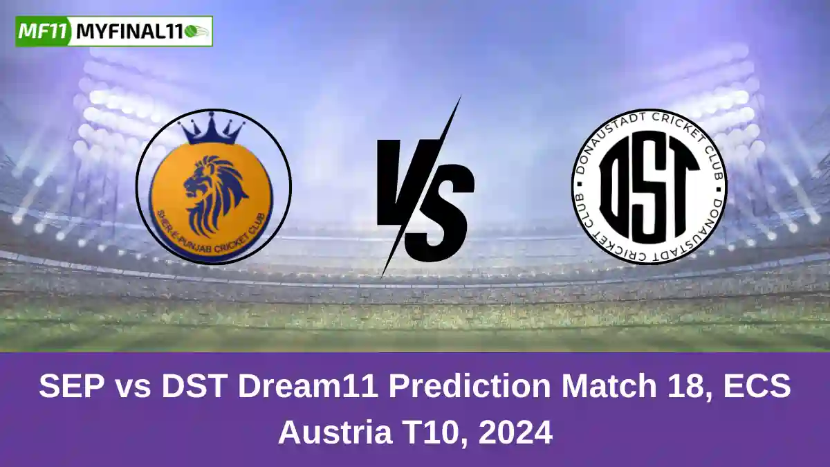 SEP vs DST Dream11 Prediction Match 18, ECS Austria T10, 2024