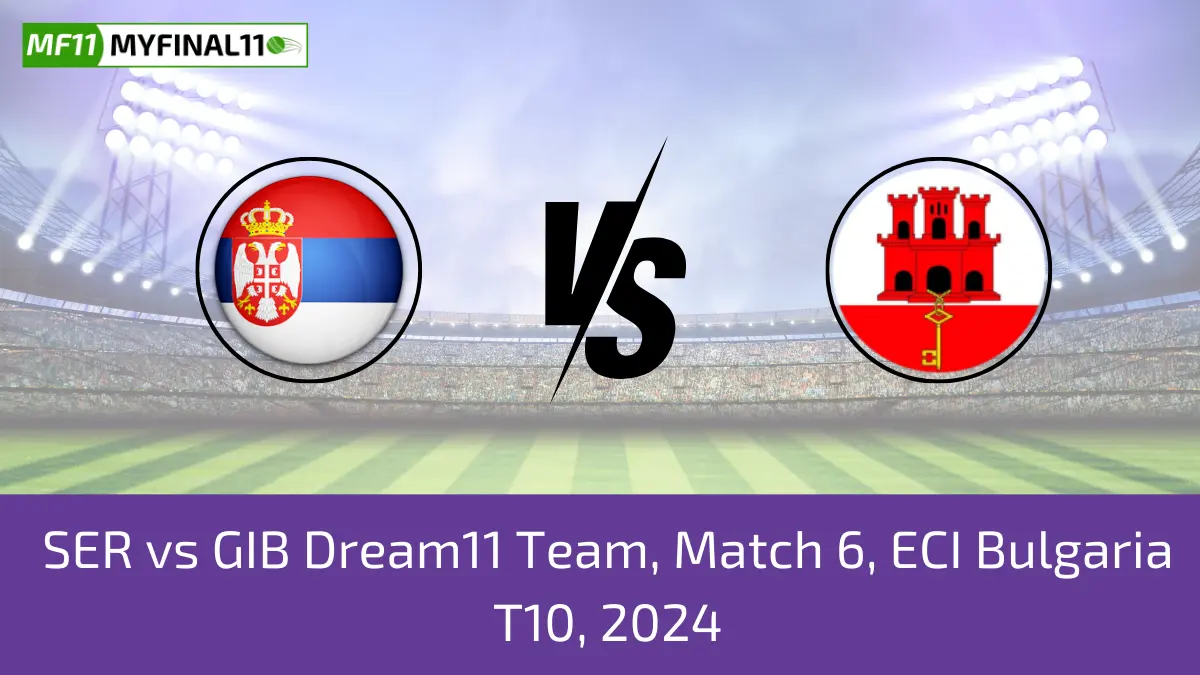 SER vs GIB Dream11 Team, Match 6, ECI Bulgaria T10, 2024