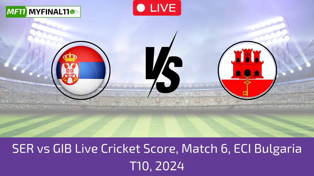 SER vs GIB Live Cricket Score, Match 6, ECI Bulgaria T10, 2024