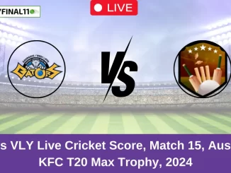 SGR vs VLY Live Cricket Score, Match 15, Australian KFC T20 Max Trophy, 2024