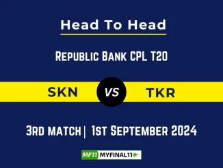 SKN vs TKR Player Battle, Head to Head Team Stats, Player Record: Republic Bank CPL T20 - Match 3