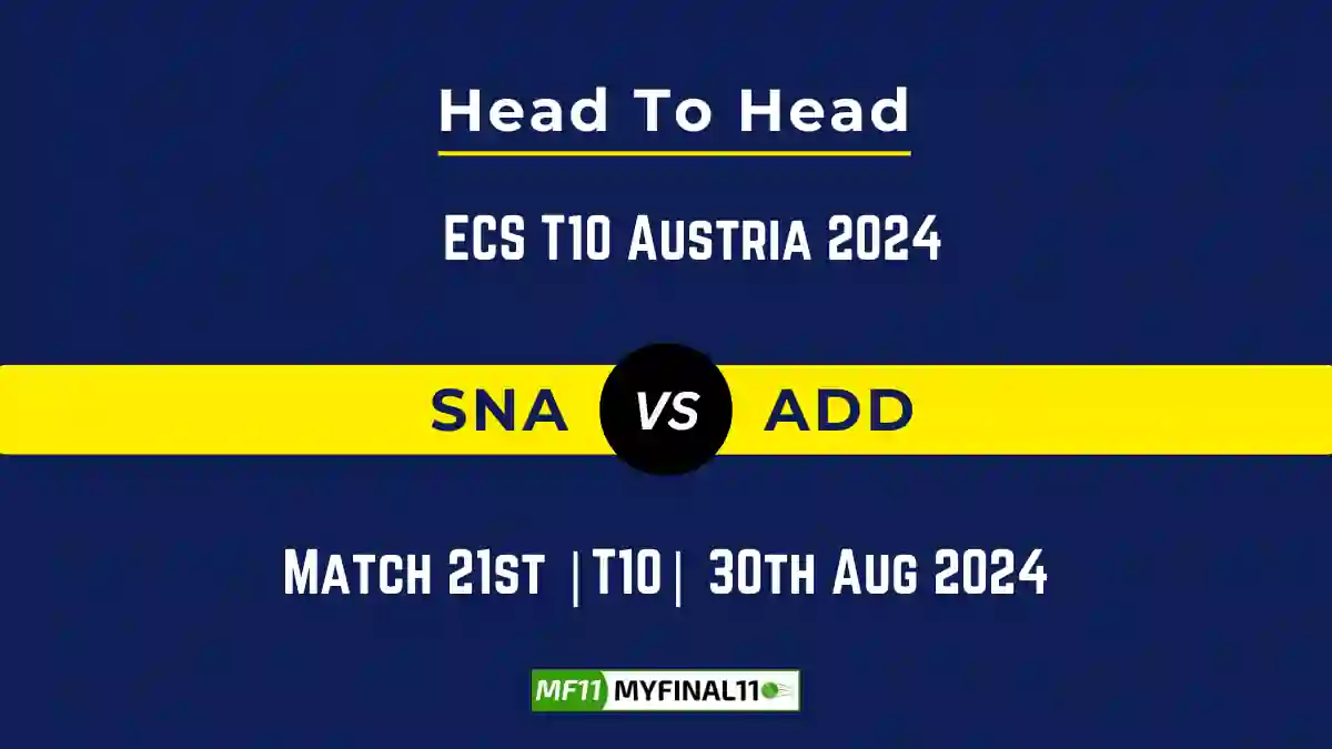 SNA vs ADD Player Battle, Head to Head Team Stats, Team Record - ECS T10 Austria 2024