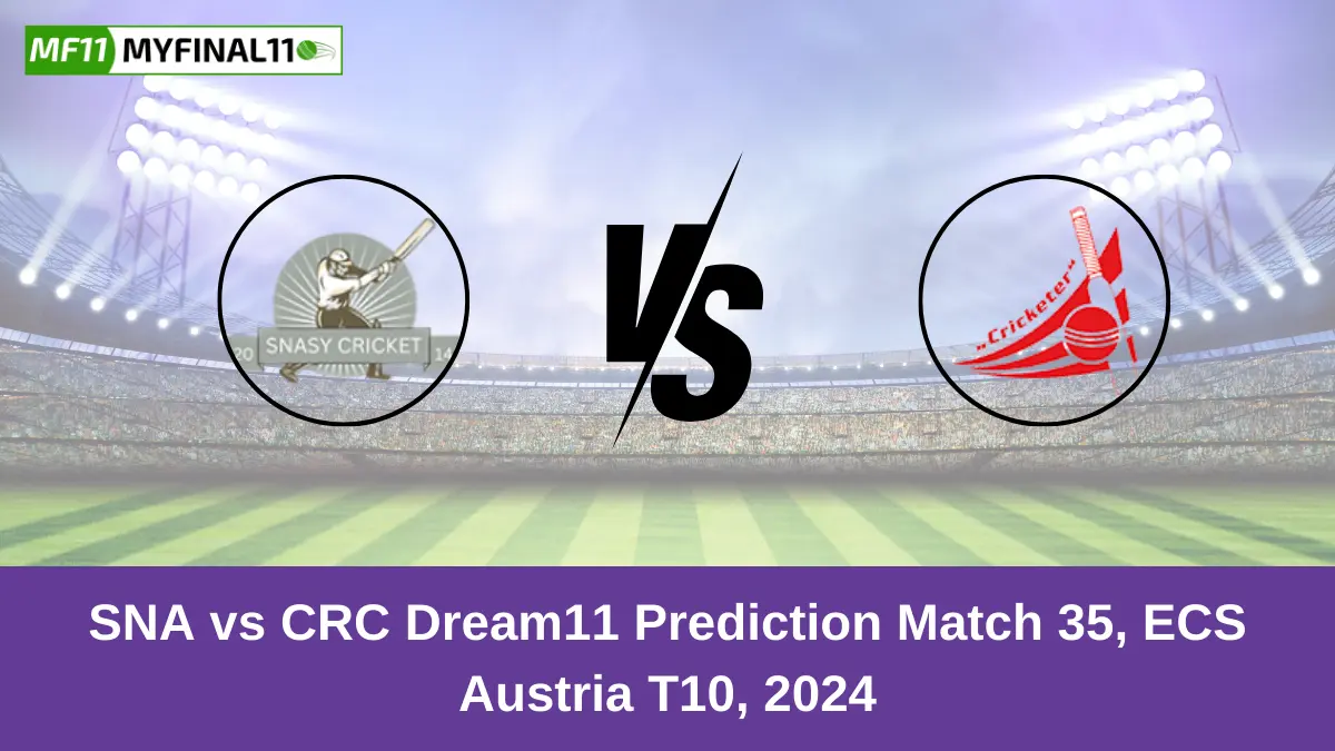 SNA vs CRC Dream11 Prediction Match 35, ECS Austria T10, 2024