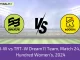 SOB-W vs TRT-W Dream11 Team, Match 24, The Hundred Women’s, 2024