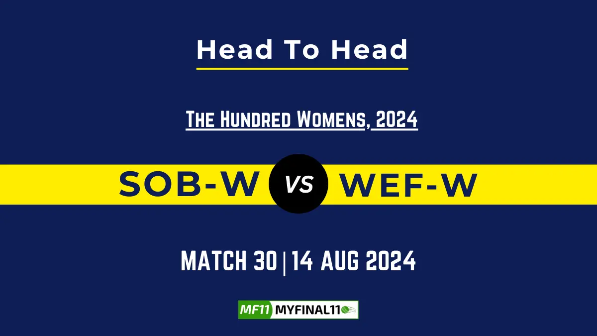 SOB-W vs WEF-W Player Battle, Head to Head Team Stats, Player Record