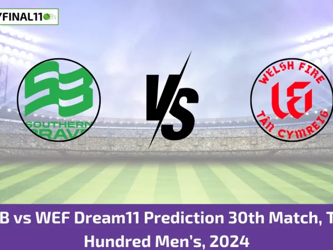 SOB vs WEF Dream11 Prediction 30th Match, The Hundred Men’s, 2024