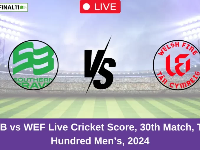 SOB vs WEF Live Cricket Score, 30th Match, The Hundred Men's, 2024