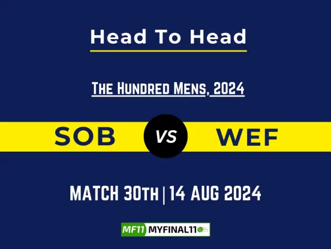 SOB vs WEF Player Battle, Head to Head Team Stats, Player Record