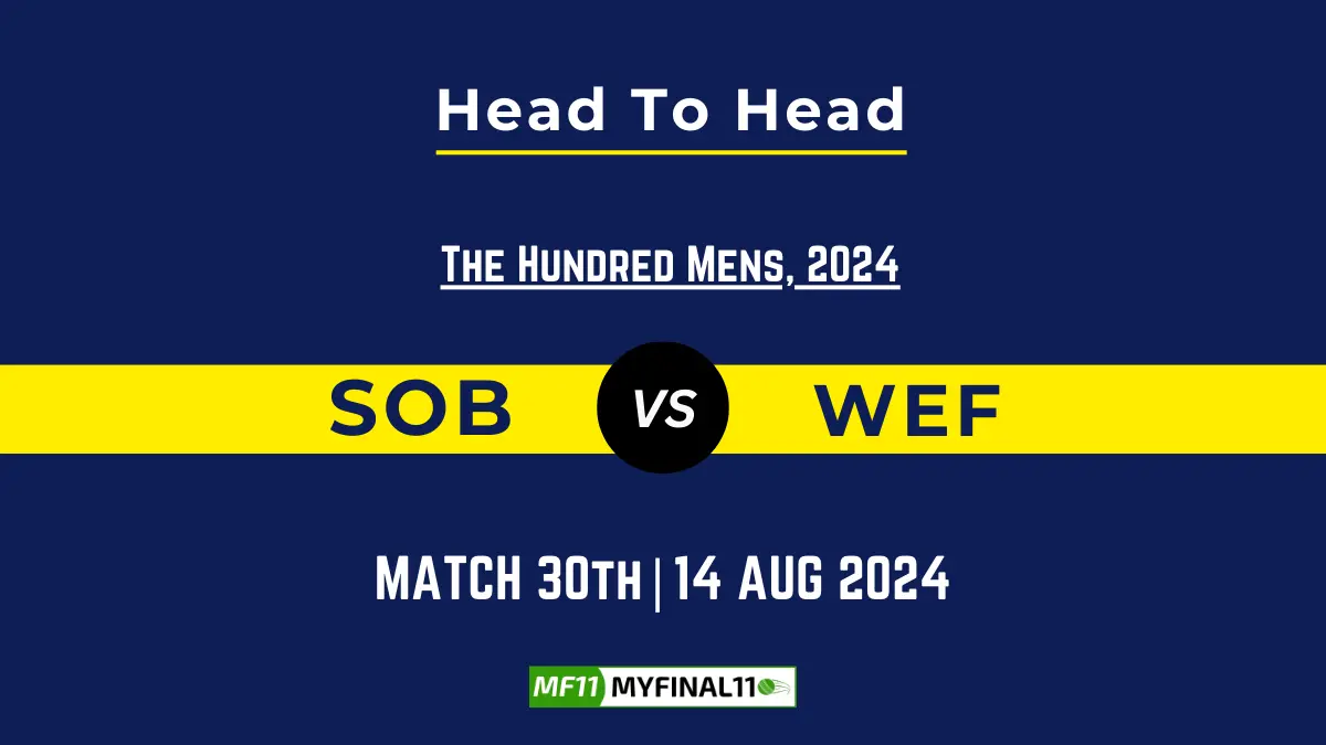 SOB vs WEF Player Battle, Head to Head Team Stats, Player Record